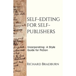 Self-editing for Self-publishers: Incorporating: A Style Guide for Fiction - Paperback