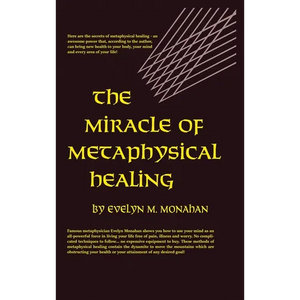 Miracle of Metaphysical Healing - Hardcover