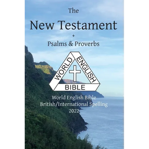 The New Testament + Psalms and Proverbs: World English Bible British/International Spelling 2022 - Paperback