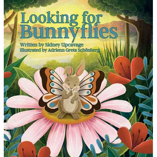 Looking for Bunnyflies - Hardcover