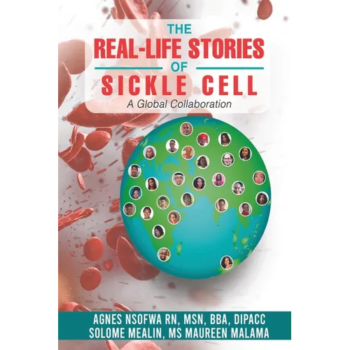 The Real-Life Stories Of Sickle Cell - A Global Collaboration - Paperback