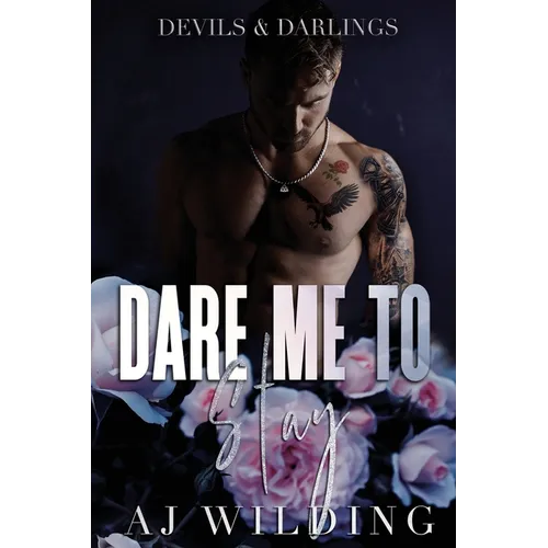 Dare Me to Stay: A dark second chance romance - Paperback