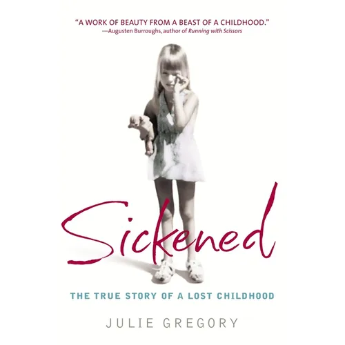 Sickened: The True Story of a Lost Childhood - Paperback
