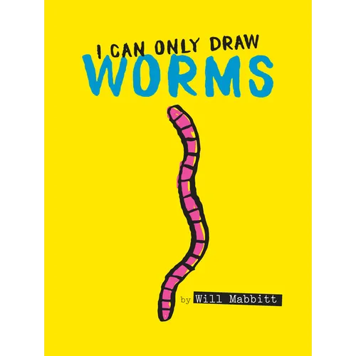 I Can Only Draw Worms - Hardcover