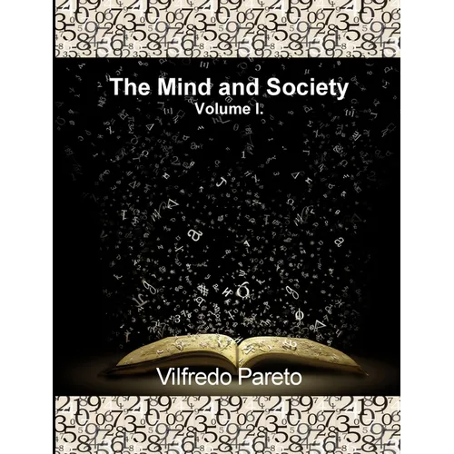 The Mind and Society, Vol. 1: Trattato Di Sociologia Generale - Paperback