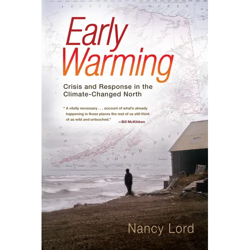 Early Warming: Crisis and Response in the Climate-Changed North - Paperback