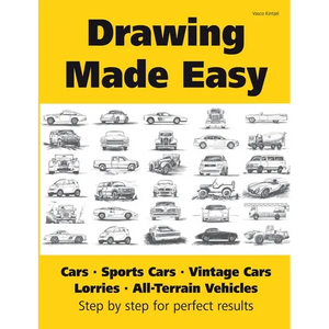 Drawing Made Easy: Cars, Lorries, Sports Cars, Vintage Cars, All-Terrain Vehicles: Step by step for perfect results - Paperback