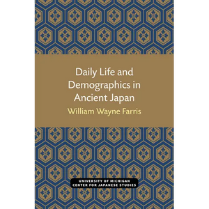 Daily Life and Demographics in Ancient Japan: Volume 63 - Paperback