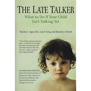 The Late Talker: What to Do If Your Child Isn't Talking Yet - Paperback