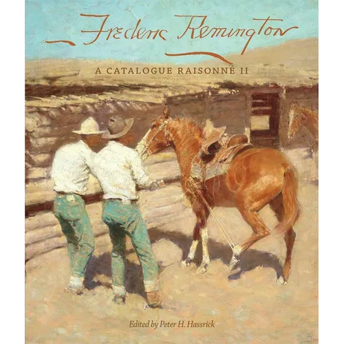 Frederic Remington: A Catalogue Raisonné II Volume 22 - Hardcover