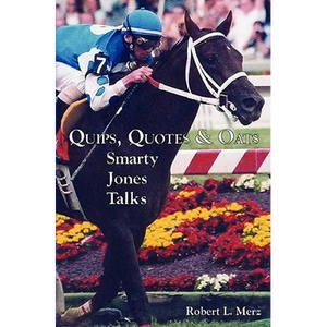 Quips, Quotes & Oats: Smarty Jones Talks - Paperback