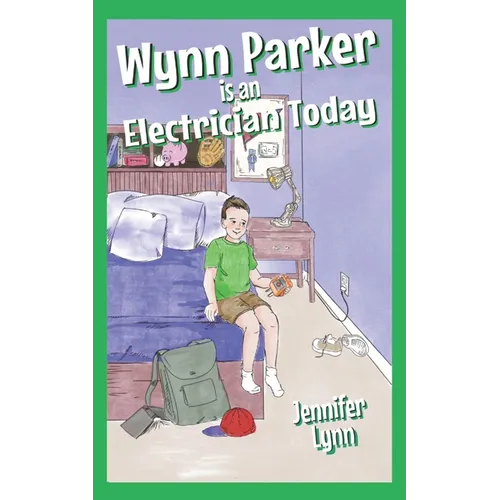 Wynn Parker is an Electrician Today - Paperback