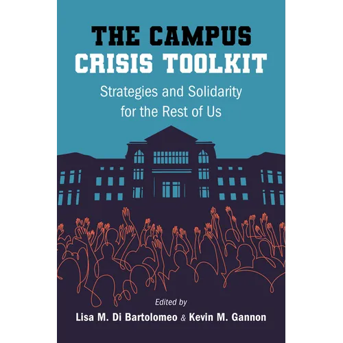 The Campus Crisis Toolkit: Strategies and Solidarity for the Rest of Us - Paperback
