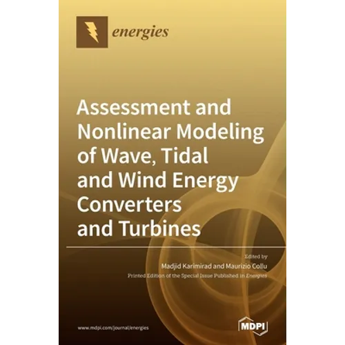 Assessment and Nonlinear Modeling of Wave, Tidal and Wind Energy Converters and Turbines - Hardcover