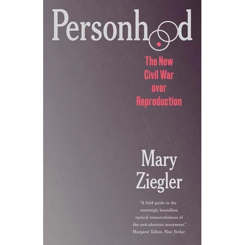 Personhood: The New Civil War Over Reproduction - Paperback