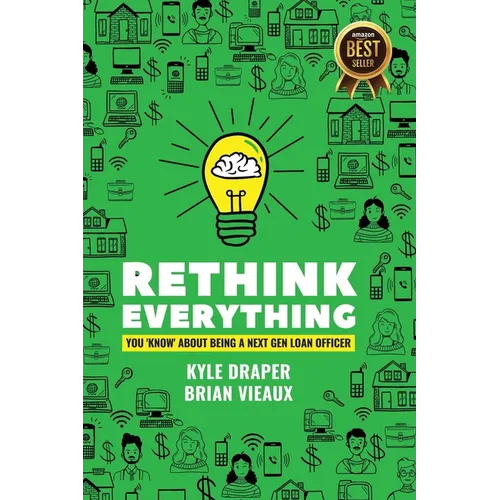 Rethink Everything You Know About Being A "Next Gen" Loan Officer - Paperback