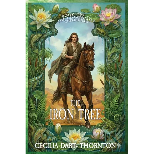 The Iron Tree: The Crowthistle Chronicles Book #1 - Paperback