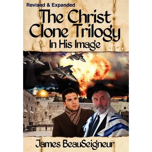 THE CHRIST CLONE TRILOGY - Book One: In His Image - Hardcover
