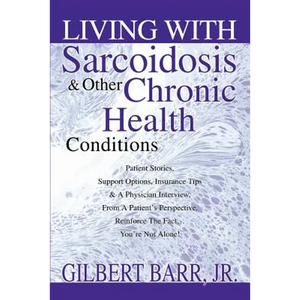 Living With Sarcoidosis & Other Chronic Health Conditions - Paperback