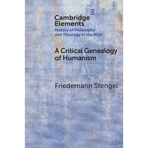 A Critical Genealogy of Humanism - Paperback