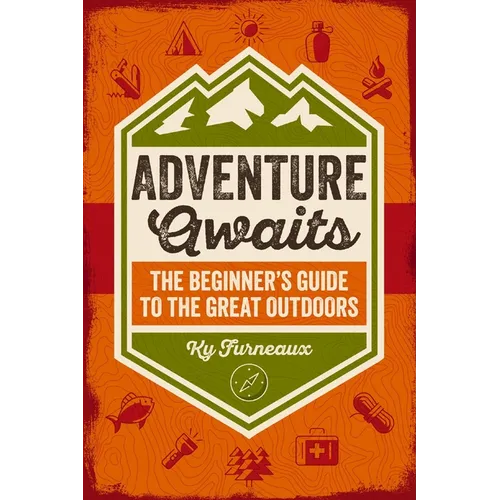 Adventure Awaits: The Beginner's Guide to the Great Outdoors - Paperback
