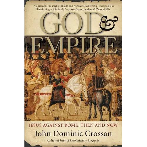 God and Empire: Jesus Against Rome, Then and Now - Paperback