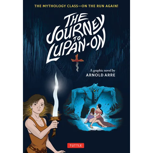 The Journey to Lupan-On: The Mythology Class--On the Run Again! - Paperback