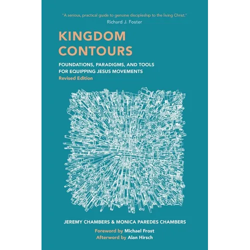 Kingdom Contours: Foundations, Paradigms, and Tools for Equipping Jesus Movements (Revised Edition) - Paperback