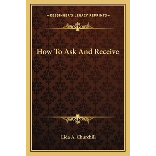 How To Ask And Receive - Paperback