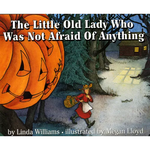 The Little Old Lady Who Was Not Afraid of Anything - Hardcover