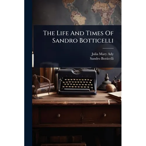 The Life And Times Of Sandro Botticelli - Paperback