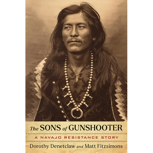The Sons of Gunshooter: A Navajo Resistance Story - Paperback