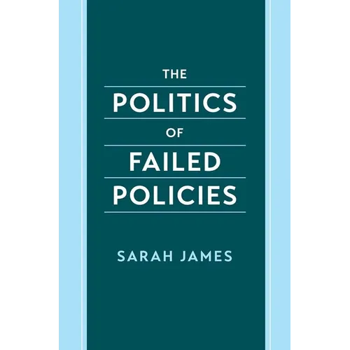 The Politics of Failed Policies - Paperback