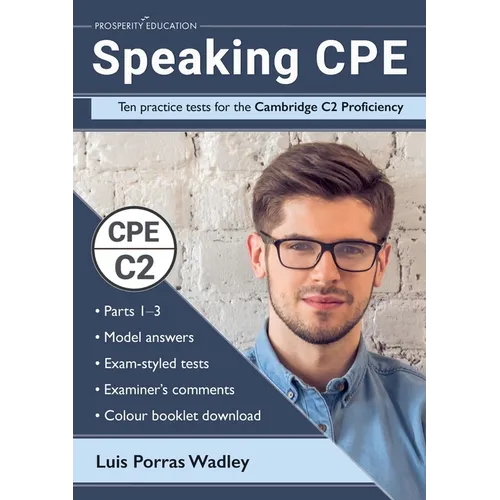 Speaking CPE: Ten practice tests for the Cambridge C2 Proficiency, with answers and examiners' comments - Paperback