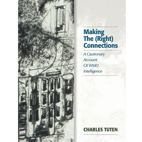 Making The (Right) Connections: A Cautionary Account Of WMD Intelligence - Paperback