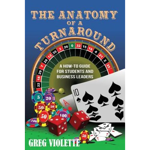 The Anatomy of a Turnaround: A How-To Guide for Students and Business Leaders - Paperback