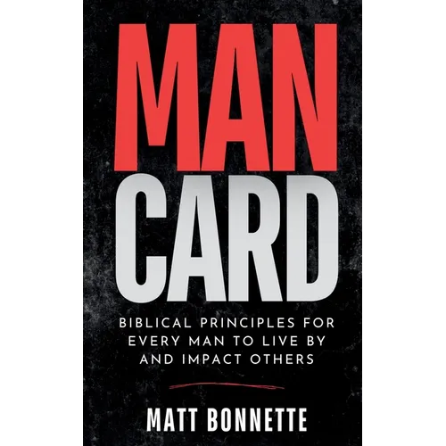 Mancard: Biblical Principles for Every Man to Live By and Impact Others - Paperback