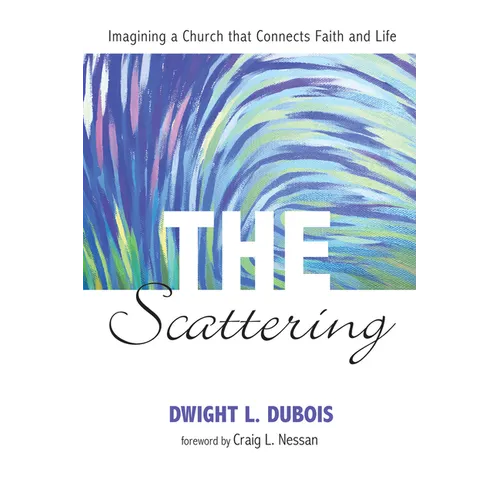 The Scattering: Imagining a Church That Connects Faith and Life - Paperback