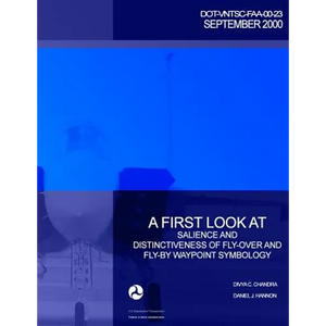 A First Look at Salience and Distinctiveness of Fly-Over and Fly-By Waypoint Symbology - Paperback