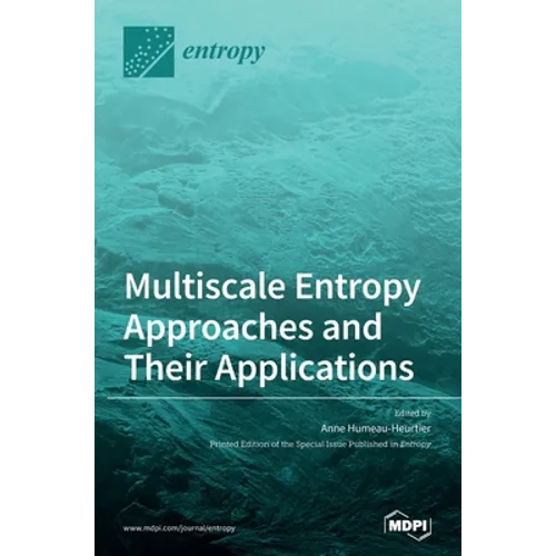 Multiscale Entropy Approaches and Their Applications - Hardcover