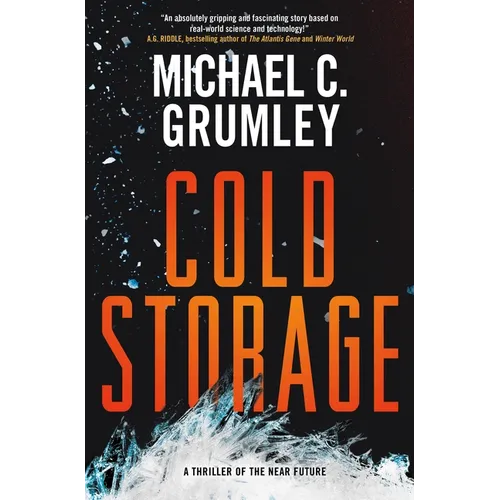 Cold Storage: A Thriller of the Near Future - Hardcover