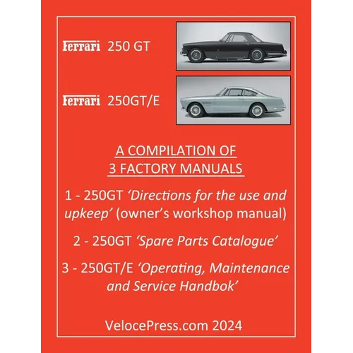 Ferrari 250 GT & 250 Gt/E - A Compilation of Three Factory Manuals - Paperback