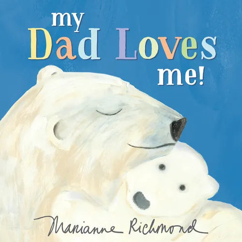 My Dad Loves Me! - Board Book