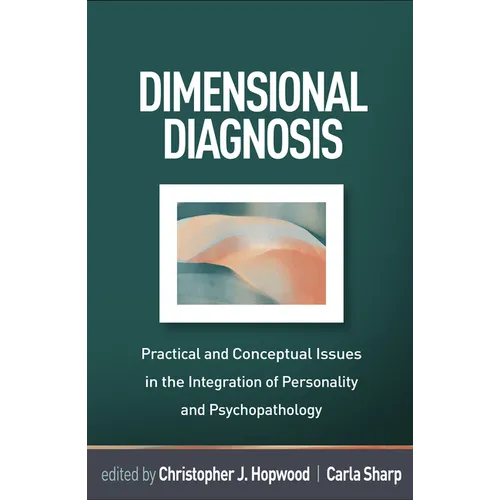 Dimensional Diagnosis: Practical and Conceptual Issues in the Integration of Personality and Psychopathology - Hardcover