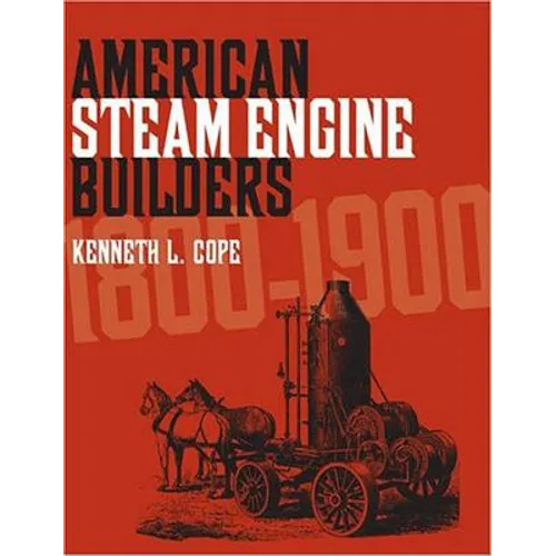 American Steam Engine Builders 1800-1900 - Paperback