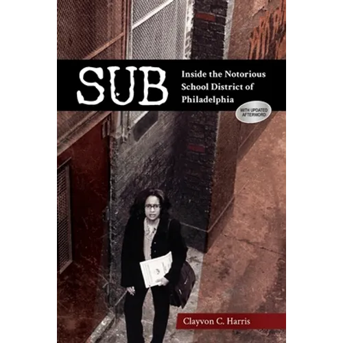Sub: Inside the Notorious School District of Philadelphia - Paperback