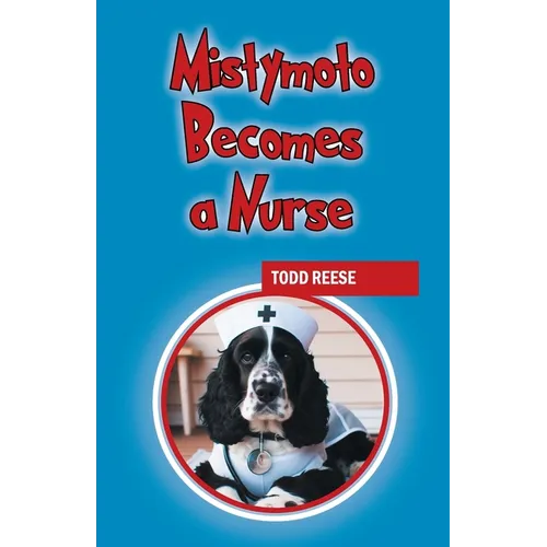 Mistymoto Becomes a Nurse - Paperback