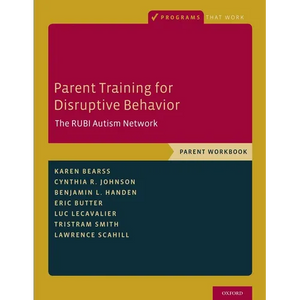 Parent Training for Disruptive Behavior: The Rubi Autism Network, Parent Workbook - Paperback