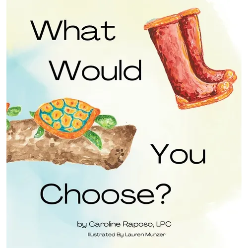 What Would You Choose? - Hardcover