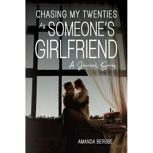 Chasing My Twenties As Someone's Girlfriend: A Journal Series - Paperback